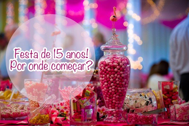 Por onde começar: Festa de 15 anos