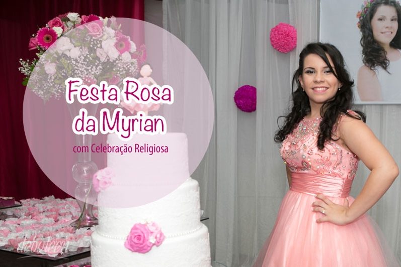 Festa rosa de 15 anos da Myrian Martins